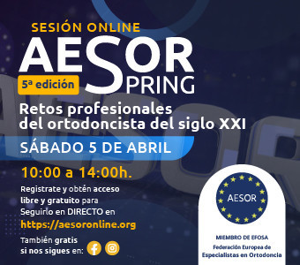 Sesión online AESOR SPRING 2025 - Retos profesionales del ortodoncista del Siglo XXI